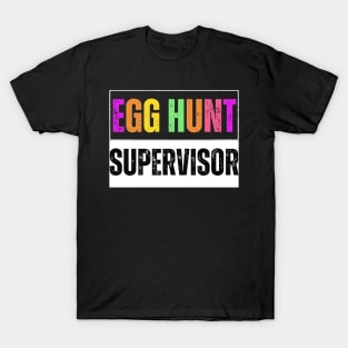 Egg-Hunt-Supervisor T-Shirt
